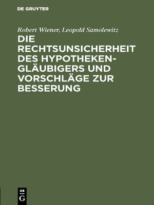 cover image of Die Rechtsunsicherheit des Hypothekengläubigers und Vorschläge zur Besserung